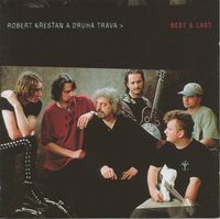 Robert Křesťan & Druhá tráva - Best & Last (2CD Set)  Disc 1